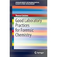 Good Laboratory Practices for Forensic Chemistry (SpringerBriefs in Pharmaceutical Science & Drug Development) Good Laboratory Practices for Forensic Chemistry (SpringerBriefs in Pharmaceutical Science & Drug Development) Kindle Paperback