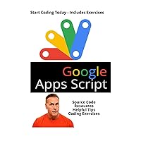 Learn Google Apps Script with Projects: How to create amazing time saving applications within your Google Workspace with Apps Script Learn Google Apps Script with Projects: How to create amazing time saving applications within your Google Workspace with Apps Script Hardcover Paperback