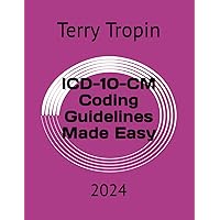 ICD-10-CM Coding Guidelines Made Easy: 2024 (Medical Coding Made Easy)