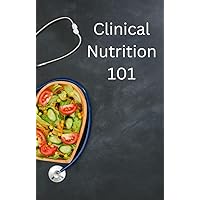 Clinical Nutrition 101