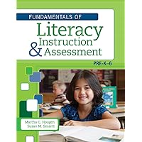 The Fundamentals of Literacy Instruction and Assessment, Pre-K-6 The Fundamentals of Literacy Instruction and Assessment, Pre-K-6 Hardcover