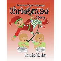 American Sign Language Christmas Story: A Sign Language Holiday Story For Preschoolers American Sign Language Christmas Story: A Sign Language Holiday Story For Preschoolers Paperback Kindle