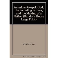 American Gospel: God, the Founding Fathers, and the Making of a Nation (Random House Large Print) American Gospel: God, the Founding Fathers, and the Making of a Nation (Random House Large Print) Kindle Audible Audiobook Hardcover Paperback Audio CD