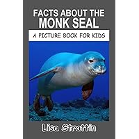 Facts About the Monk Seal (A Picture Book For Kids) Facts About the Monk Seal (A Picture Book For Kids) Paperback Kindle