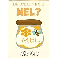 De onde vem o mel? (Portuguese Edition) De onde vem o mel? (Portuguese Edition) Kindle