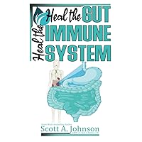 Heal the Gut, Heal the Immune System Heal the Gut, Heal the Immune System Paperback Kindle Audible Audiobook