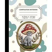 Composition Notebook: Cottagecore Aesthetic Cat with Mushroom Hat Composition Notebook 120 pages of 7.5 x 9.25 in