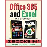 Microsoft Office 365 and Excel for beginners: Achieve More, Work Less I Rapid Results with Excel and Office 365—No Experience Required (Mastering Technology)