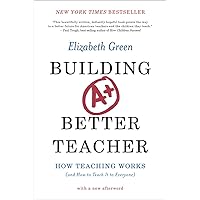 Building a Better Teacher: How Teaching Works (and How to Teach It to Everyone) Building a Better Teacher: How Teaching Works (and How to Teach It to Everyone) Paperback Kindle Audible Audiobook Hardcover Audio CD