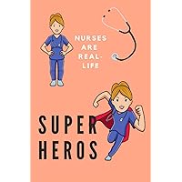 Nurses are real-life SUPERHEROS: Blank Wide Ruled Lined Notebook 6