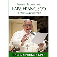 Primeras palabras del papa Francisco (Spanish Edition) Primeras palabras del papa Francisco (Spanish Edition) Kindle