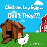 Chickens Lay Eggs Don't They??? Chickens Lay Eggs Don't They??? Paperback Kindle