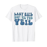 Last Sail Before the Veil Nautical Bachelorette Party Bridal T-Shirt