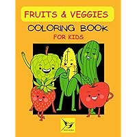 Fruits & Veggies: Coloring Book For Kids