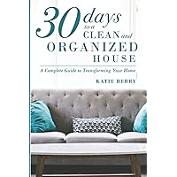 30 Days to a Clean and Organized House 30 Days to a Clean and Organized House Paperback Kindle