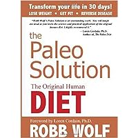 The Paleo Solution: The Original Human Diet The Paleo Solution: The Original Human Diet Hardcover Kindle Audible Audiobook Paperback