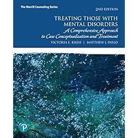 Treating Those with Mental Disorders: A Comprehensive Approach to Case Conceptualization and Treatment, with Enhanced Pearson eText -- Access Card Package (What's New in Counseling) Treating Those with Mental Disorders: A Comprehensive Approach to Case Conceptualization and Treatment, with Enhanced Pearson eText -- Access Card Package (What's New in Counseling) Paperback
