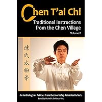 Chen T'ai Chi: : Traditional Instructions from the Chen Village, Volume 2 Chen T'ai Chi: : Traditional Instructions from the Chen Village, Volume 2 Paperback Kindle