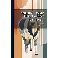Enfermedades Del Ganado Vacuno... (Spanish Edition) Enfermedades Del Ganado Vacuno... (Spanish Edition) Hardcover Paperback