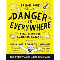 Danger Is Everywhere: A Handbook for Avoiding Danger (Danger Is Everywhere, 1) Danger Is Everywhere: A Handbook for Avoiding Danger (Danger Is Everywhere, 1) Paperback Audible Audiobook Kindle Hardcover