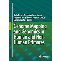 Genome Mapping and Genomics in Human and Non-Human Primates (Genome Mapping and Genomics in Animals Book 5) Genome Mapping and Genomics in Human and Non-Human Primates (Genome Mapping and Genomics in Animals Book 5) Kindle Hardcover Paperback