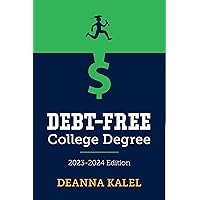 Debt-Free College Degree: The complete guide to how to afford college for students