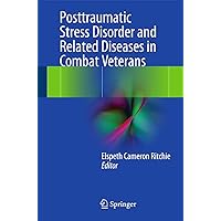 Posttraumatic Stress Disorder and Related Diseases in Combat Veterans Posttraumatic Stress Disorder and Related Diseases in Combat Veterans Paperback Kindle