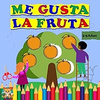 Me Gusta la Fruta: Actividades para Aprender a Colorear Cortar y Pegar, Juegos y Pasatiempos para Niños 3-5 Años. (Spanish Edition)