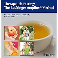 Therapeutic Fasting: The Buchinger Amplius Method (The Amplius Method) Therapeutic Fasting: The Buchinger Amplius Method (The Amplius Method) Paperback Kindle