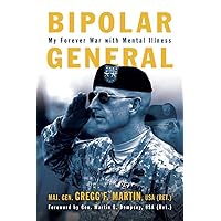 Bipolar General: My Forever War with Mental Illness (Association of the United States Army) Bipolar General: My Forever War with Mental Illness (Association of the United States Army) Hardcover Audible Audiobook Kindle Audio CD
