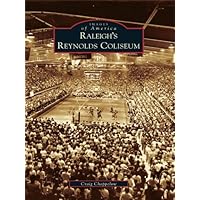 Raleigh's Reynolds Coliseum Raleigh's Reynolds Coliseum Kindle Hardcover Paperback