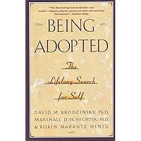 Being Adopted: The Lifelong Search for Self (Anchor Book) Being Adopted: The Lifelong Search for Self (Anchor Book) Paperback Hardcover
