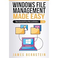 Windows File Management Made Easy: Take Control of Your Files and Folders (Windows Made Easy) Windows File Management Made Easy: Take Control of Your Files and Folders (Windows Made Easy) Paperback Kindle Hardcover