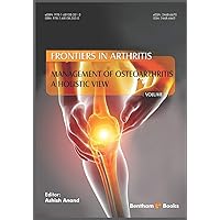 Management of Osteoarthritis - a Holistic View, (Frontiers in Arthritis, Volume 1)