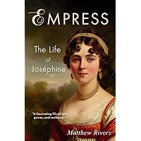 Empress: The Life of Joséphine