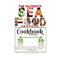 The Ultimate Seafood Cookbook: Professional Cooking Made Easy: 36 Stunning Recipes From 12 Nutritious Species The Ultimate Seafood Cookbook: Professional Cooking Made Easy: 36 Stunning Recipes From 12 Nutritious Species Hardcover Kindle Paperback