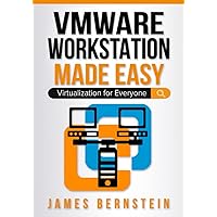 VMware Workstation Made Easy: Virtualization for Everyone (Computers Made Easy) VMware Workstation Made Easy: Virtualization for Everyone (Computers Made Easy) Paperback Kindle Hardcover