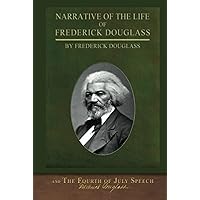 Narrative of the Life of Frederick Douglass and The Fourth of July Speech: Illustrated Black History Collection Narrative of the Life of Frederick Douglass and The Fourth of July Speech: Illustrated Black History Collection Hardcover Paperback