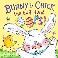 Bunny and Chick: The Egg Hunt Oops! (Easter Basket Stuffers Book For Kids) Bunny and Chick: The Egg Hunt Oops! (Easter Basket Stuffers Book For Kids) Paperback Kindle