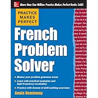 Practice Makes Perfect French Problem Solver: With 90 Exercises Practice Makes Perfect French Problem Solver: With 90 Exercises Paperback Kindle