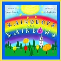 Raindrops ARE Rainbows