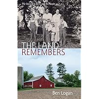 The Land Remembers: The Story of a Farm and Its People The Land Remembers: The Story of a Farm and Its People Paperback Kindle