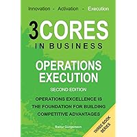 Operations Execution: Operations excellence is the foundation for building competitive advantages