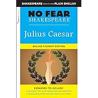Julius Caesar: No Fear Shakespeare Deluxe Student Edition (Volume 27) Julius Caesar: No Fear Shakespeare Deluxe Student Edition (Volume 27) Paperback