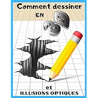 Comment Dessiner en 3D : Dessin 3d et Illusions Optiques Étape par Étape (French Edition) Comment Dessiner en 3D : Dessin 3d et Illusions Optiques Étape par Étape (French Edition) Kindle Paperback