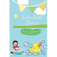 Baby bath Time story book (first book for baby): Two short stories for our little explorers