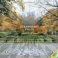 Strawberry Fields: Central Park's Memorial to John Lennon Strawberry Fields: Central Park's Memorial to John Lennon Hardcover