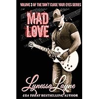 Mad Love: Volume 3 of the Don't Close Your Eyes Series (Dcye) Mad Love: Volume 3 of the Don't Close Your Eyes Series (Dcye) Kindle Paperback