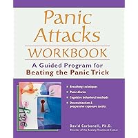 Panic Attacks Workbook: A Guided Program for Beating the Panic Trick Panic Attacks Workbook: A Guided Program for Beating the Panic Trick Paperback Audible Audiobook