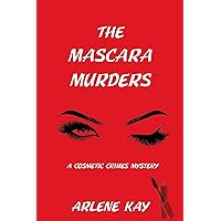 The Mascara Murders: A Cosmetic Crimes Mystery The Mascara Murders: A Cosmetic Crimes Mystery Kindle Paperback
